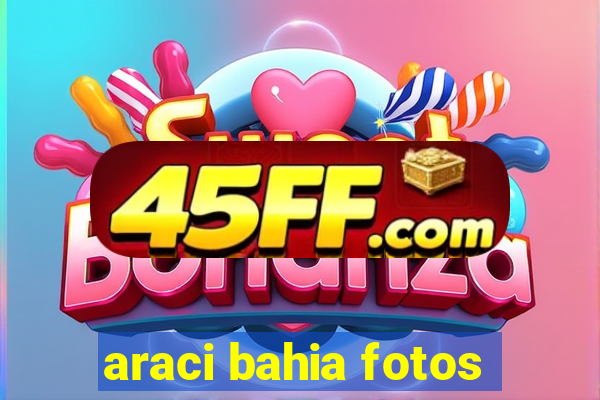 araci bahia fotos